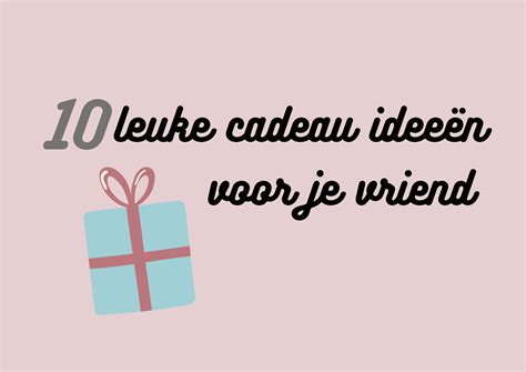 Dé TOP 10 cadeaus voor je vriendin